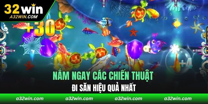 Nắm ngay các chiến thuật đi săn hiệu quả nhất