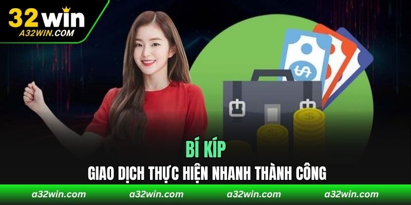 Bí kíp giao dịch thực hiện nhanh thành công