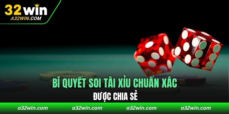 Bí quyết soi tài xỉu chuẩn xác được chia sẻ