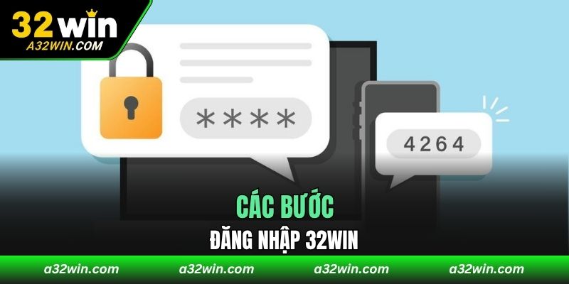 Các bước đăng nhập 32WIN