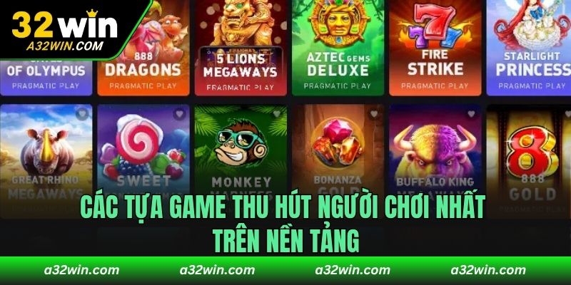 Các tựa game thu hút người chơi nhất trên nền tảng