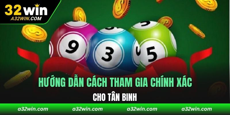 Hướng dẫn cách tham gia chính xác cho tân binh