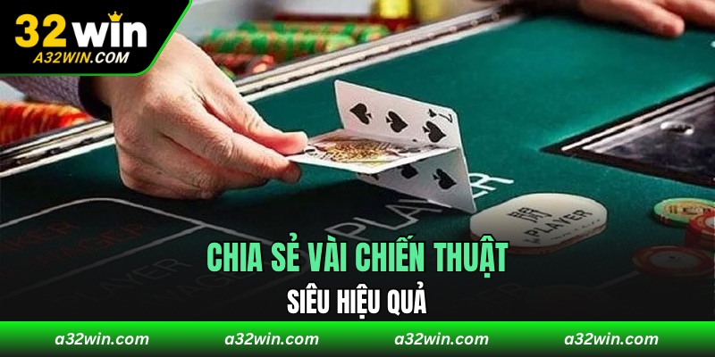 Chia sẻ vài chiến thuật siêu hiệu quả