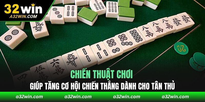 Chiến thuật chơi giúp tăng cơ hội chiến thắng dành cho tân thủ