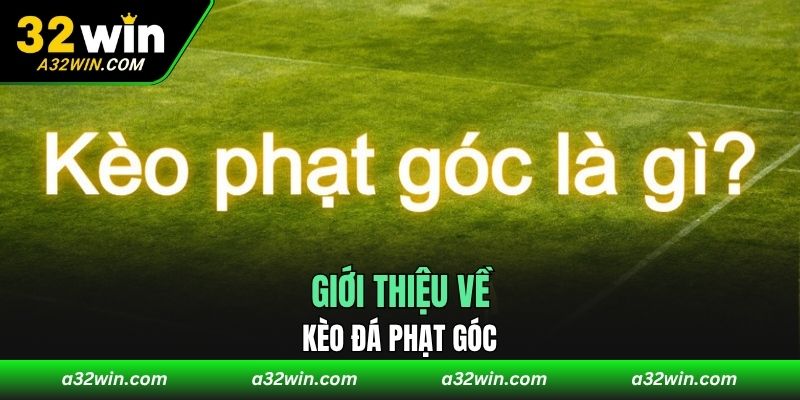 Giới thiệu về kèo đá phạt góc
