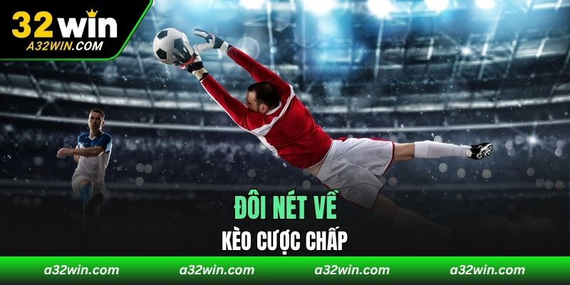 Đôi nét về kèo cược chấp