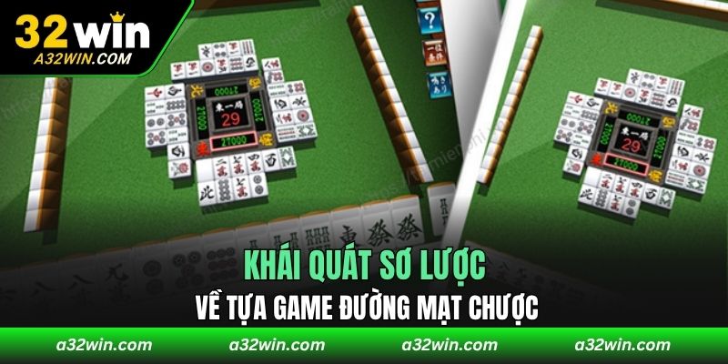 Khái quát sơ lược về tựa game Đường Mạt Chược