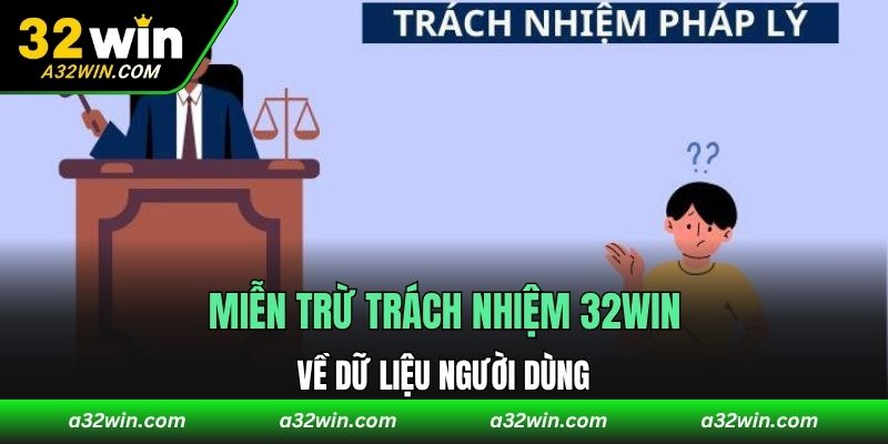 Miễn trừ trách nhiệm 32WIN về dữ liệu người dùng