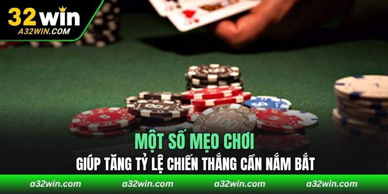 Một số mẹo chơi giúp tăng tỷ lệ chiến thắng cần nắm bắt