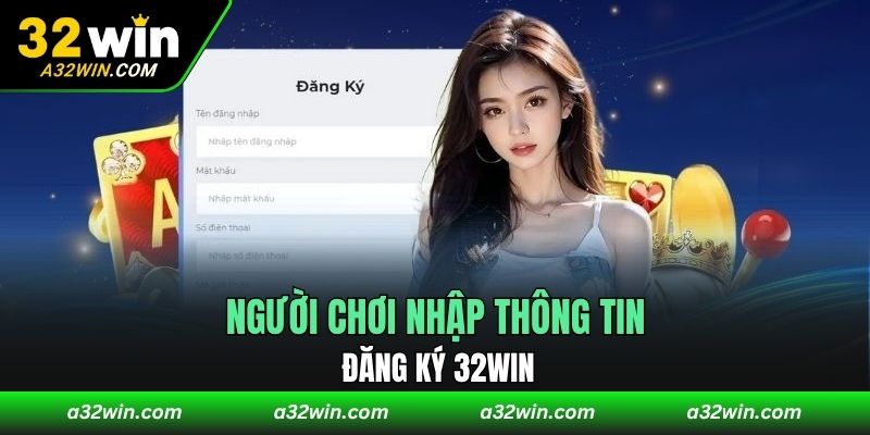 Người chơi nhập thông tin đăng ký 32WIN