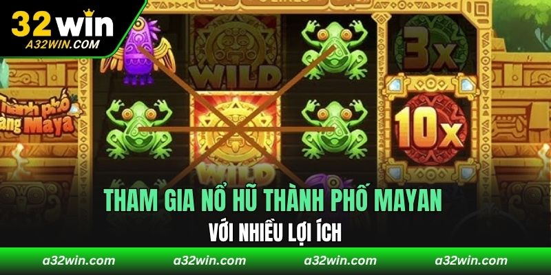 Tham gia nổ hũ thành phố Mayan với nhiều lợi ích
