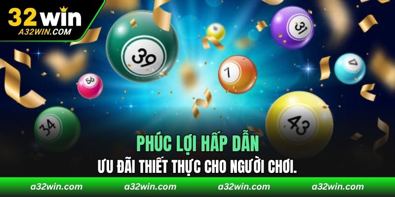 Phúc lợi hấp dẫn, ưu đãi thiết thực cho người chơi.