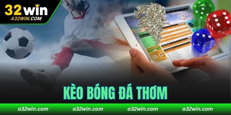 Kèo bóng đá thơm